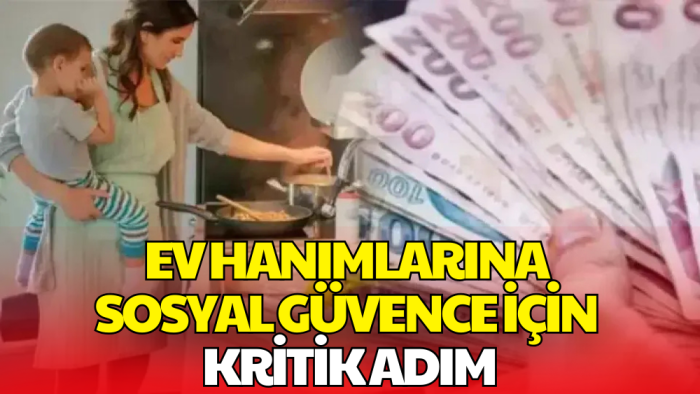 MHP’den Ev Hanımlarına Sosyal Güvence Hamlesi: Primleri Devlet Ödeyecek